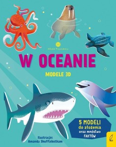 MŁODZI PRZYRODNICY. W OCEANIE. MODELE 3D