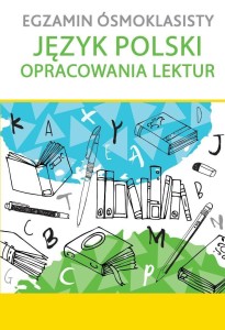 EGZAMIN ÓSMOKLASISTY JĘZYK POLSKI OPRACOWANIA...