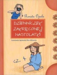 DZIENNICZEK ZAKRĘCONEJ NASTOLATKI 4, RENATA OPALA