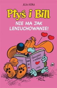 PTYŚ I BILL T.10 NIE MA JAK LENIUCHOWANIE!