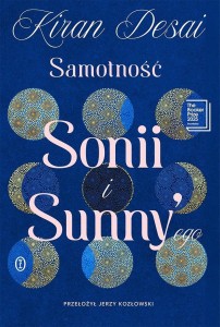 SAMOTNOŚĆ SONII I SUNNY'EGO, KIRAN DESAI