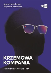 KRZEMOWA KOMPANIA. JAK KOLONIZUJE NAS BIG TECH