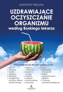 UZDRAWIAJĄCE OCZYSZCZANIE ORGANIZMU WG. BOSKIEGO