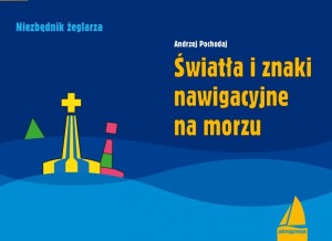 ŚWIATŁA I ZNAKI NAWIGACYJNE NA MORZU