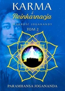 MĄDROŚĆ JOGANANDY T.2 KARMA I REINKARNACJA