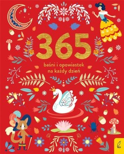365 BAŚNI I OPOWIASTEK NA KAŻDY DZIEŃ
