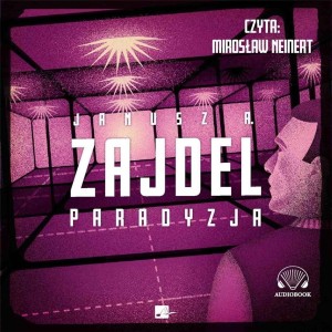 PARADYZJA AUDIOBOOK, JANUSZ A. ZAJDEL