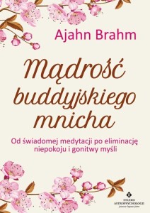 MĄDROŚĆ BUDDYJSKIEGO MNICHA, AJAHN BRAHM