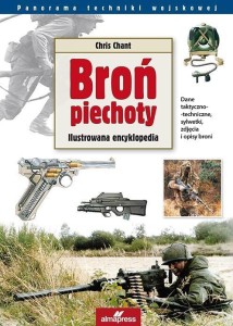 BROŃ PIECHOTY. ILUSTROWANA ENCYKLOPEDIA WYD. III