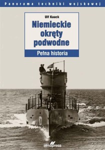 NIEMIECKIE OKRĘTY PODWODNE. PEŁNA HISTORIA