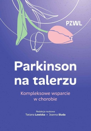 Parkinson na talerzu. Kompleksowe wsparcie w...