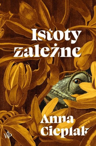 Istoty zależne, Anna Cieplak