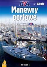 MANEWRY PORTOWE. PODRĘCZNIK RYA, ROB GIBSON