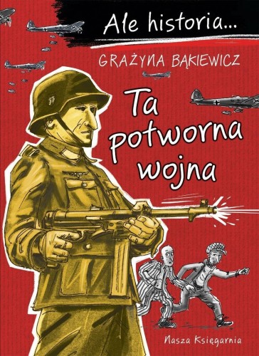 Ale historia...7 Ta potworna wojna
