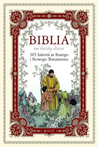 BIBLIA NA KAŻDY DZIEŃ. 365 HISTORII ZE ST I NT