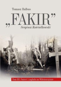 FAKIR SERGIUSZ KOŚCIAŁKOWSKI T.3, TOMASZ BALBUS