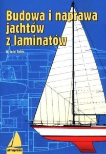 BUDOWA I NAPRAWA JACHTÓW Z LAMINATÓW WYD. IX