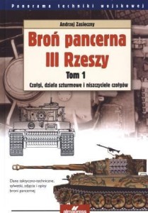 BROŃ PANCERNA III RZESZY. TOM 1. CZOŁGI, DZIAŁA...