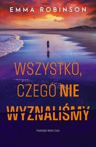 WSZYSTKO, CZEGO NIE WYZNALIŚMY, EMMA ROBINSON