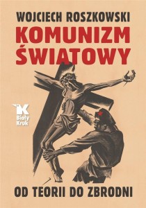 KOMUNIZM ŚWIATOWY. OD TEORII DO ZBRODNI
