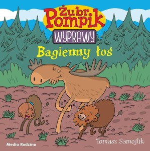 ŻUBR POMPIK. WYPRAWY T.2 BAGIENNY ŁOŚ