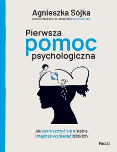 PIERWSZA POMOC PSYCHOLOGICZNA, AGNIESZKA SÓJKA