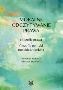 MORALNE ODCZYTYWANIE PRAWA, RED. TOMASZ STAWECKI