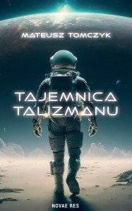 TAJEMNICA TALIZMANU, MATEUSZ TOMCZYK