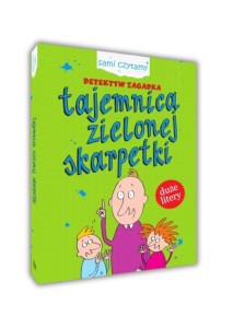 SAMI CZYTAMY. DETEKTYW ZAGADKA. TAJEMNICA ZIELONEJ