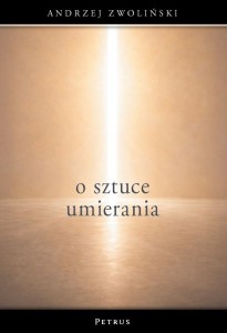 O SZTUCE UMIERANIA, ANDRZEJ ZWOLIŃSKI