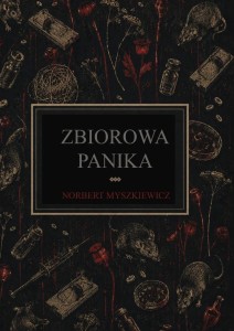 ZBIOROWA PANIKA, NORBERT MYSZKIEWICZ