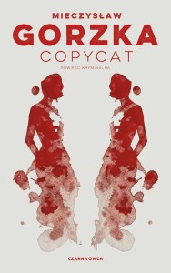 COPYCAT, MIECZYSŁAW GORZKA