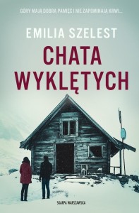CHATA WYKLĘTYCH, EMILIA SZELEST