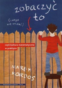 ZOBACZYĆ TO CZEGO NIE WIDAĆ, CZYLI KULTURA MATEM.