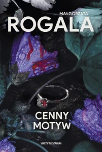 CENNY MOTYW, MAŁGORZATA ROGALA