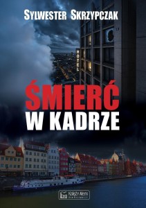 ŚMIERĆ W KADRZE, SYLWESTER SKRZYPCZAK