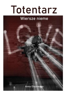 TOTENTARZ. WIERSZE NIEME, ANNA OLSZEWSKA