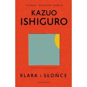 KLARA I SŁOŃCE, KAZUO ISHIGURO