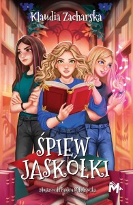 ŚPIEW JASKÓŁKI, KLAUDIA ZACHARSKA