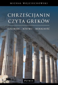 CHRZEŚCIJANIN CZYTA GREKÓW, MICHAŁ WOJCIECHOWSKI