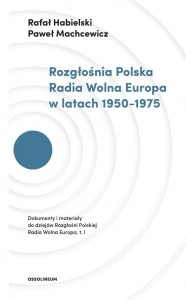 ROZGŁOŚNIA POLSKA RADIA WOLNA EUROPA W LATACH..