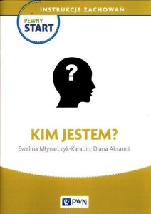 PEWNY START. INSTRUKCJE ZACHOWAŃ. KIM JESTEM?