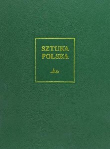 SZTUKA POLSKA. T.4. WCZESNY BAROK, MIECZYSŁAW ZLAT