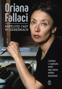 KAPELUSZ CAŁY W CZEREŚNIACH, ORIANA FALLACI