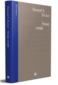 ŚWIATY SZTUKI, HOWARD S. BECKER