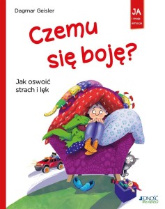 CZEMU SIĘ BOJĘ? JAK OSWOIĆ STRACH I LĘK