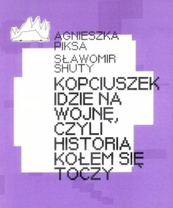 KOPCIUSZEK IDZIE NA WOJNĘ, SŁAWOMIR SHUTY