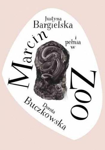 Marcin i pełnia w ZOO, Justyna Bargielska