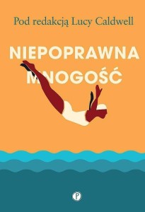 NIEPOPRAWNA MNOGOŚĆ, LUCY CALDWELL
