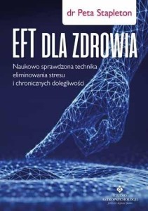 EFT DLA ZDROWIA. SPRAWDZONA NAUKOWO TECHNIKA..